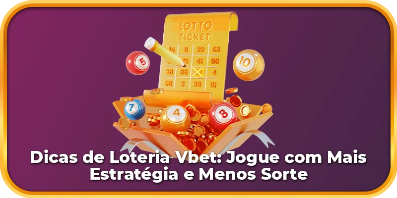 Dicas de Loteria Vbet com bilhetes de loteria prontos para jogar