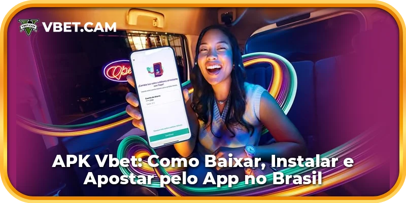 APK Vbet: Como Baixar, Instalar e Apostar pelo App no Brasil