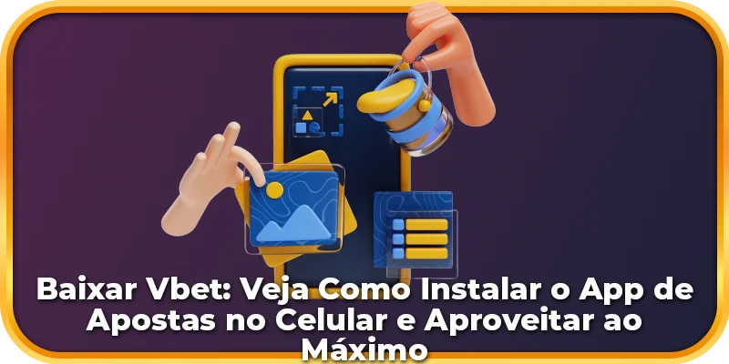 Baixar Vbet: Aprenda a Colocar o Aplicativo de Apostas no Seu Celular e Tire o Máximo Proveito!