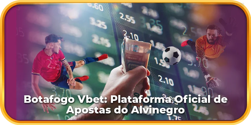 Botafogo Vbet: Site Oficial para Apostas do Botafogo.