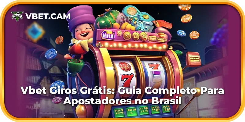 Vbet Giros Grátis: Guia Completo Para Apostadores no Brasil