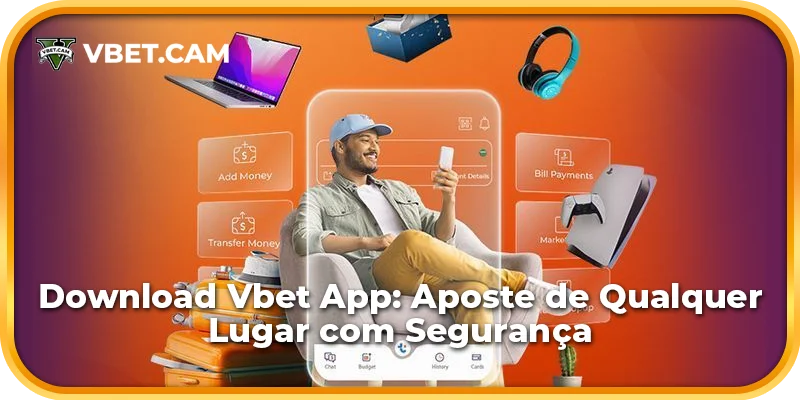 Download Vbet App: Aposte de Qualquer Lugar com Segurança